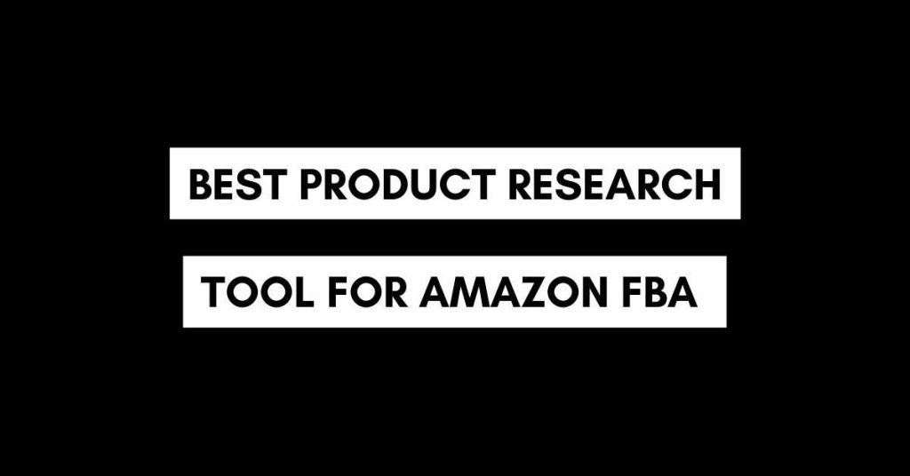 best product research tool for Amazon FBA